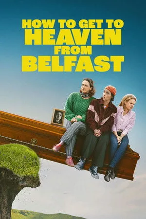 How to Get to Heaven from Belfast Türkçe Altyazı Dublaj izle